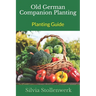 Old German Companion Planting - Planting Guide