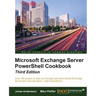 Microsoft Exchange Server PowerShell Cookbook - Third Edition
