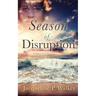 A Season of Disruption: A Memoir