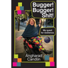 Bugger Bugger Shit!: My quest for resilience