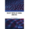 Select Topics in Signal Analysis