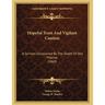 Hopeful Trust And Vigilant Caution: A Sermon Occasioned By The Death Of Otis Thacher (1869)