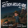 You Are Not From Around Here, Are You?
