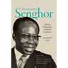 The Essential Senghor: African Philosophy and Black Aesthetics