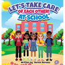 Let's Take Care of Each Other! At School