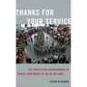 Thanks for Your Service: The Causes and Consequences of Public Confidence in the Us Military