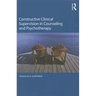 Constructive Clinical Supervision in Counseling and Psychotherapy