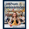 Joshua Weissman: Texture Over Taste