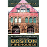 Returning to Quarters: A History of Boston Firehouses