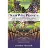 Texas Wine Pioneers: How Texas Upset the World Wine Stage and Continues to Redefine It Inbox