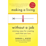 Making a Living Without a Job, Revised Edition: Winning Ways for Creating Work That You Love