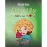 Alice Lily Finds a Rose