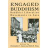Engaged Buddhism: Buddhist Liberation Movements in Asia