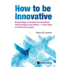 How to Be Innovative