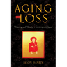 Aging and Loss: Mourning and Maturity in Contemporary Japan