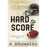 Hard to Score: Special Edition (The Play Hard Series (The Kincade Sisters))