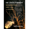 Our Stories Remember: American Indian History, Culture, and Values through Storytelling