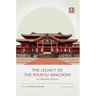 The Legacy of the Ryukyu Kingdom: An Okinawan History