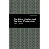 The Blind Mother and the Last Confession