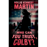 Who Can You Trust, Colby?