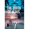 The Birth of Jesus: Crucifixion and Resurrection Great Commission