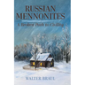 Russian Mennonites: A Broken Path to Civility