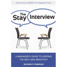 The Stay Interview: A Manager's Guide to Keeping the Best and Brightest