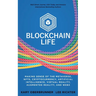 Blockchain Life: Making Sense of the Metaverse, NFTs, Cryptocurrency, Virtual Reality, Augmented Reality, and Web3