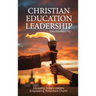 Christian Education Leadership, Equipping Today's Leaders, Empowering Tomorrow's Church