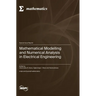 Mathematical Modelling and Numerical Analysis in Electrical Engineering