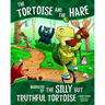 The Tortoise and the Hare: Narrated by the Silly But Truthful Tortoise
