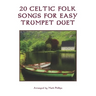 20 Celtic Folk Songs for Easy Trumpet Duet