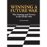Winning a Future War: War Gaming and Victory in the Pacific