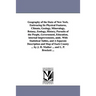 Geography of the State of New York. Embracing Its Physical Features, Climate, Geology, Mineralogy, Botany, Zoology, History, Pursuits of the People, G