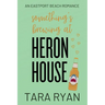 Something's Brewing at Heron House: A small-town, opposites attract romance