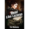 Dead Like Lazarus