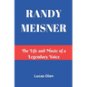 Randy Meisner: The Life and Music of a Legendary Voice
