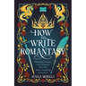 How to Write Romantasy: Blending Fantasy and Romance into One Heart-Stopping Adventure