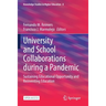 University and School Collaborations During a Pandemic: Sustaining Educational Opportunity and Reinventing Education