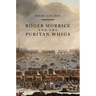 Roger Morrice and the Puritan Whigs: The Entring Book, 1677-1691