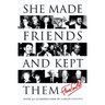 She Made Friends and Kept Them: An Anecdotal Memoir