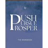 Push, Pursue, Prosper Workbook: 30-Day Devotional on Living Life with Purpose