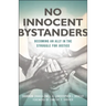 No Innocent Bystanders: Becoming an Ally in the Struggle for Justice