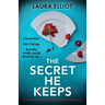 The Secret He Keeps: An utterly unputdownable and gripping domestic suspense novel
