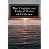 The Virginia and Federal Rules of Evidence: A Concise Comparison with Commentary