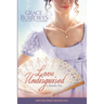Love Undisguised: Three PREVIOUSLY PUBLISHED Regency Novellas