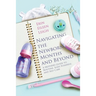 Navigating the Newborn Months and Beyond: A Mother's Guide to Routine, Sleep, Fussiness and Self-Care: A Mother's Guide to Routine, Sleep, Fussiness a