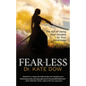 Fear-Less: The Art of Using Your Anxiety to Your Advantage