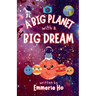 A Big Planet with a Big Dream