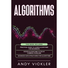 Algorithms: This book includes: Practical Guide to Learn Algorithms For Beginners + Design Algorithms to Solve Common Problems + Advanced Data Structu